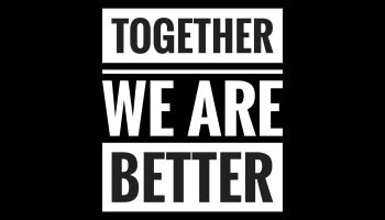 together we are better simple typography with black background